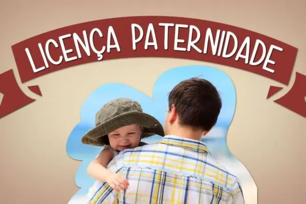 Licença Paternidade é direito do trabalhador! Como funciona?